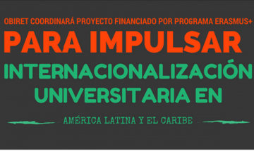 OBIRET coordinará proyecto financiado por programa ERASMUS+ para impulsar Internacionalización Universitaria en América Latina y el Caribe